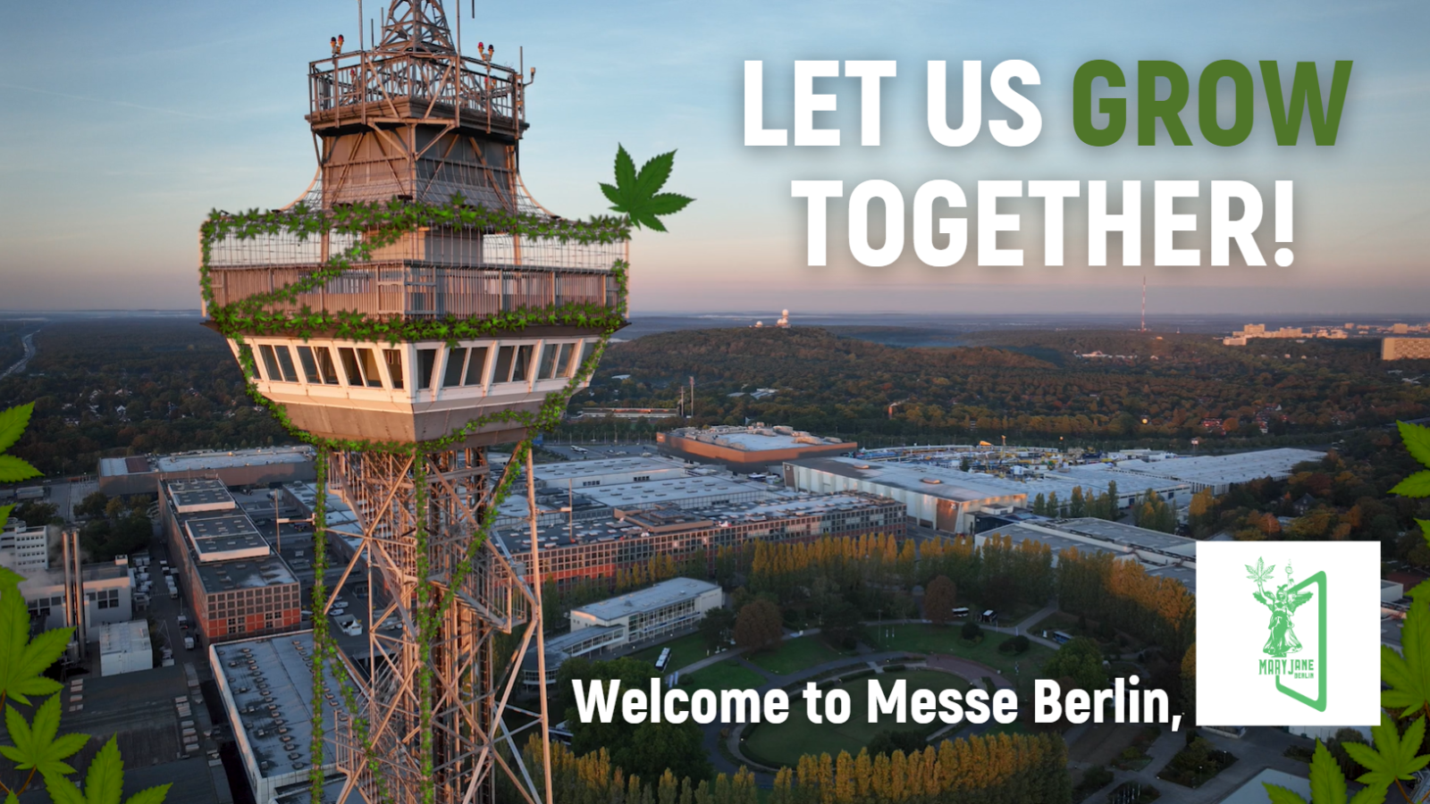 Let us grow together Hanf Messe Mary Jane Berlin wächst ab 2024 unterm