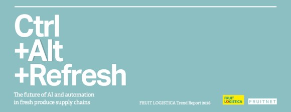 Cover des FRUIT LOGISTICA Trend Reports 2026 mit dem Titel „Ctrl + Alt + Refresh” über KI und Automatisierung in Lieferketten für frisches Obst und Gemüse.